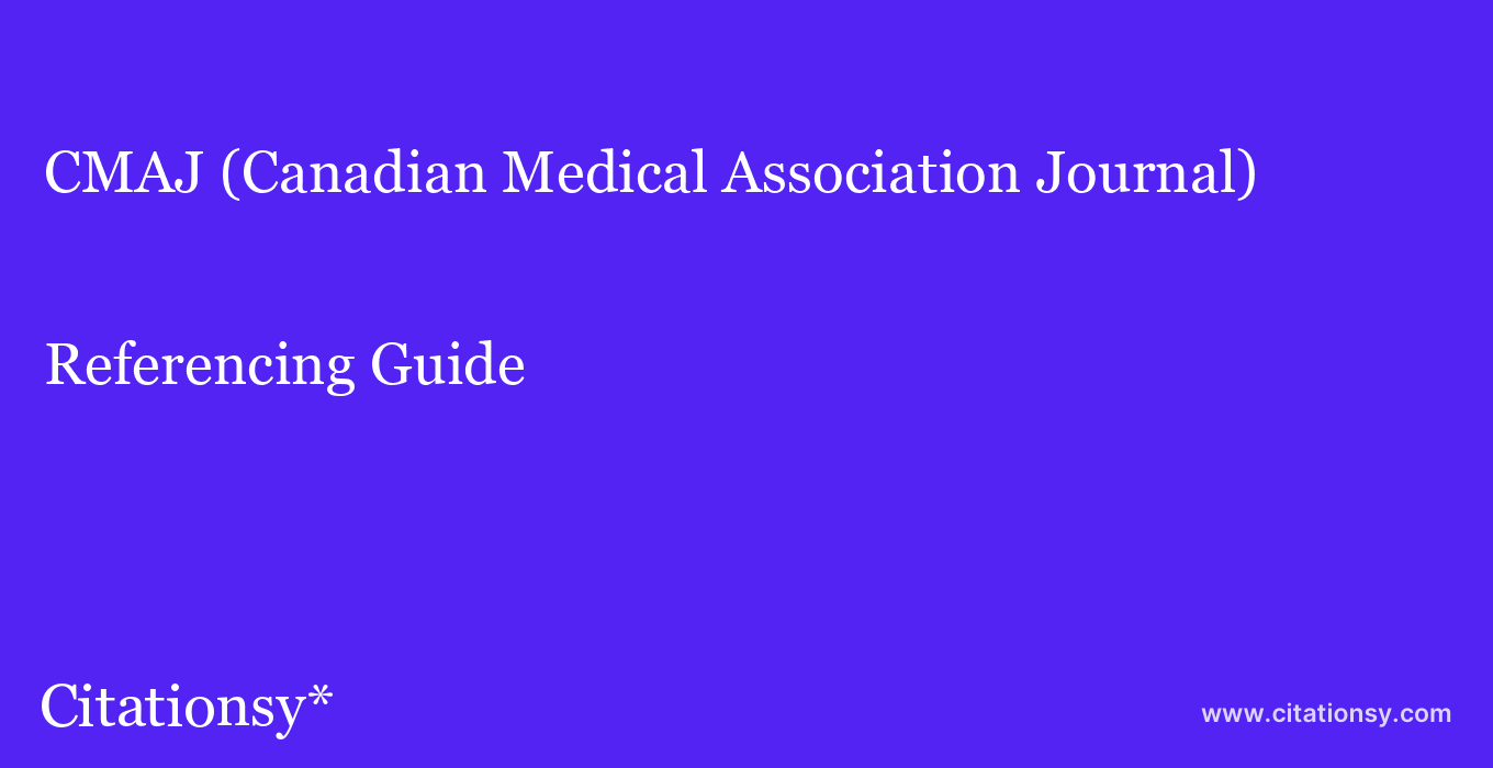 cite CMAJ (Canadian Medical Association Journal)  — Referencing Guide